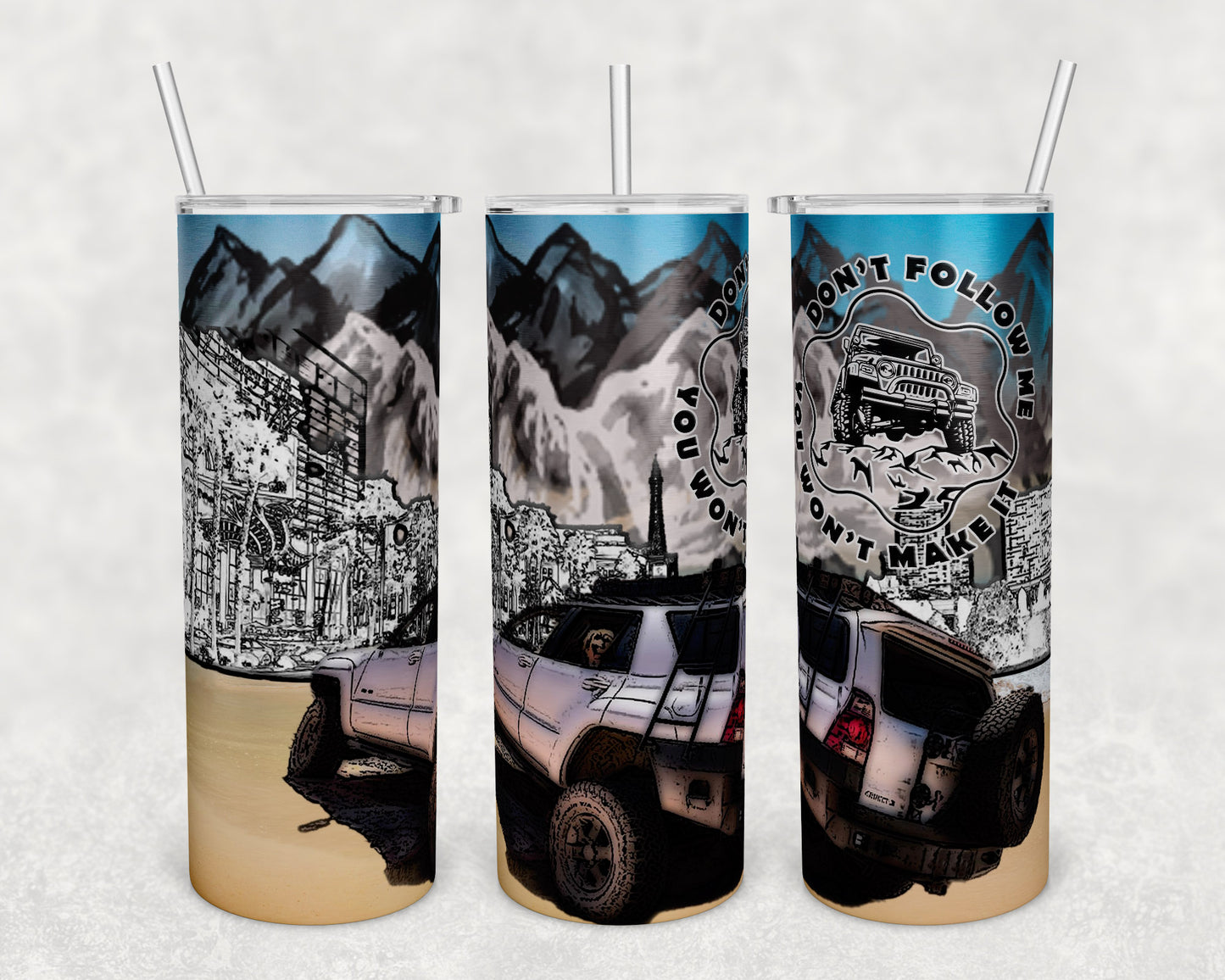 Don't Follow Me, Off Road Tumbler