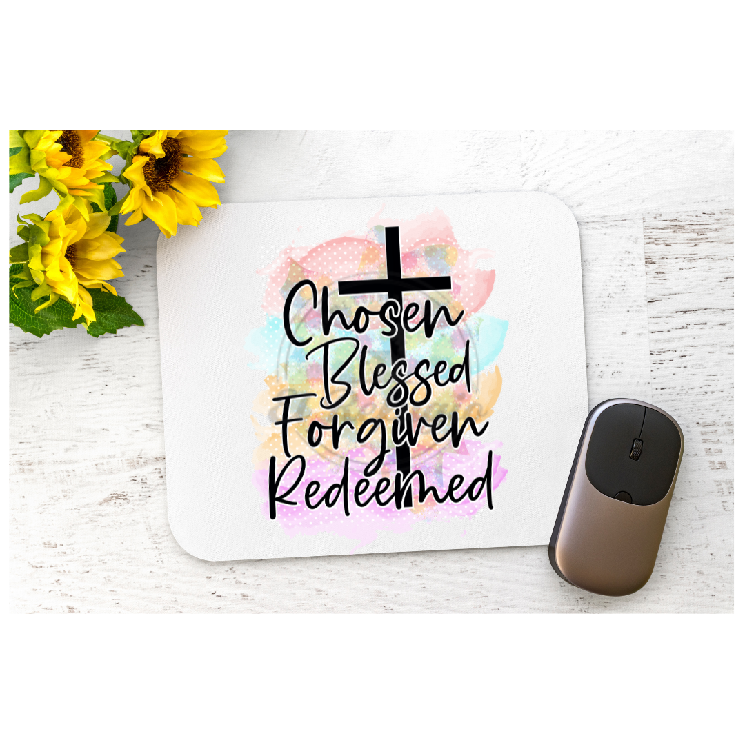 Chosen, Blessed, Forgiven, Redeemed Mouse Pad